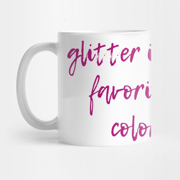 Glitter is My Favorite Color by ryanmcintire1232